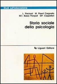 Storia sociale della psicologia - Leonardo Trisciuzzi,M. Pisent,Giampaolo Cappellari - copertina