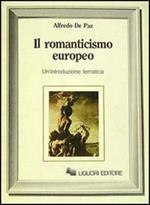 Il romanticismo europeo. Un'introduzione tematica