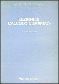 Lezioni di calcolo numerico. Vol. 2 - Mario Rosario Occorsio - copertina