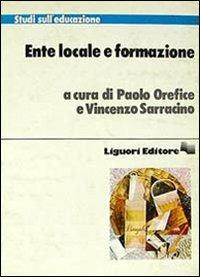 Ente locale e formazione - Paolo Orefice,Vincenzo Sarracino - copertina