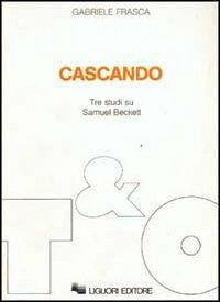 Cascando. Tre studi su Samuel Beckett - Gabriele Frasca - copertina