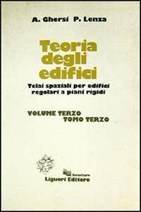 Teoria degli edifici. Vol. 3 - Aurelio Ghersi,Pietro Lenza - copertina