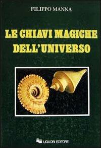 Le chiavi magiche dell'universo - Filippo Manna - copertina