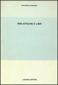 Biblioteche e libri - Antonio Caterino - copertina