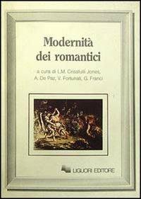 Modernità dei romantici - Massimo Bacigalupo,J. Beer,Harold Bloom - copertina