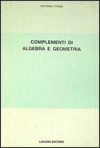 Complementi di algebra e geometria - Antonio Pasini - copertina