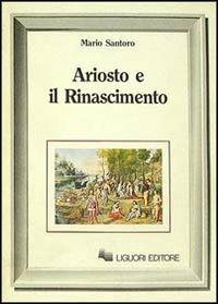 Ariosto e il Rinascimento - Mario Santoro - copertina