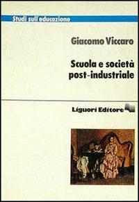 Scuola e società post-industriale - Giacomo Viccaro - copertina