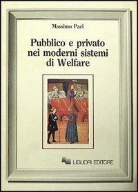 Pubblico e privato nei moderni sistemi di welfare - Massimo Paci - copertina