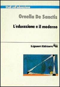 L' educazione e il moderno - Ornella De Sanctis - copertina