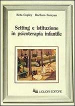 Setting e istituzione in psicoterapia infantile