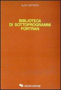 Biblioteca di sottoprogrammi Fortran - Aldo Esposito - copertina