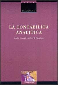 La contabilità analitica. Analisi dei costi e sistemi di rilevazione - Giancarlo Paolucci - copertina