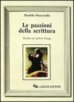 Le passioni della scrittura. Studi sul primo Verga