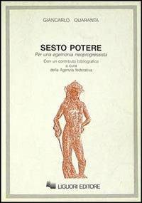 Sesto potere. Per una egemonia neoprogressista - Giancarlo Quaranta - copertina