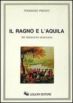 Il ragno e l'aquila. Sei/Settecento americano