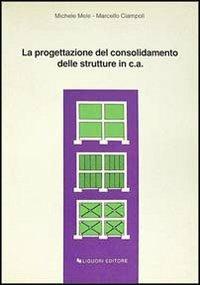 progettazione del consolidamento delle strutture in cemento armato - Michele Mele,Marcello Ciampoli - copertina