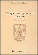 Cinquecento giuridico francese. Lineamenti generali