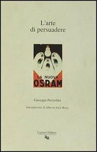 L'arte di persuadere - Giuseppe Prezzolini - copertina