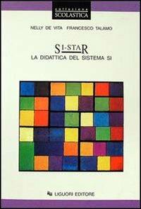 Si-Star. La didattica del sistema Si. Con dischetto - Nelly De Vita,Francesco Talamo - copertina