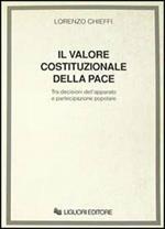 Valore costituzionale della pace. Tra decisioni dell'apparato e pa rtecipazione popolare