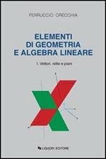 Elementi di geometria e algebra lineare. Vol. 1: Vettori, rette e piani