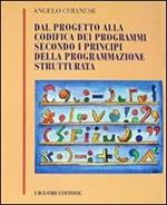 Dal progetto alla codifica dei programmi secondo i principi della programmazione strutturata