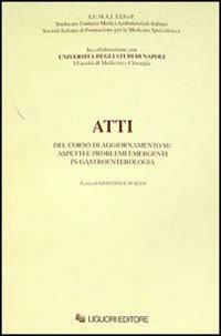 Atti del corso di aggiornamento su aspetti e problemi emergenti in gastroenterologia - copertina