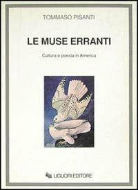 Le muse erranti. Cultura e poesia in America - Tommaso Pisanti - copertina