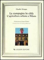 La campagna in città. L'agricoltura urbana a Milano