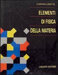 Elementi di fisica della materia - Luciano Lanotte - copertina