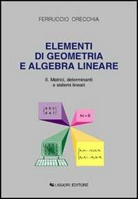 Elementi di geometria e algebra lineare. Vol. 2: Matrici, determinanti e sistemi lineari. - Ferruccio Orecchia - copertina