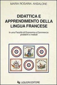 Didattica e apprendimento della lingua francese in una Facoltà di economia e commercio: problemi e metodi - M. Rosaria Ansalone - copertina