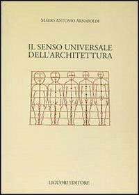 Il senso universale dell'architettura - Mario A. Arnaboldi - copertina
