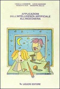 Applicazioni dell'intelligenza artificiale all'ingegneria - Angelo Chianese,Lucio Sansone,Roberto Teti - copertina