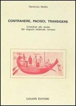 Contrahere, pacisci, transigere. Contributi allo studio del negozio bilaterale romano