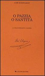 O pazzia o santità