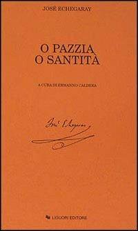 O pazzia o santità - José de Echegaray - copertina