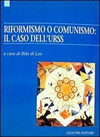 Riformismo o comunismo: il caso dell'Urss - copertina