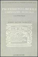 Quaderni. Professioni liberali. Campania XIX-XX secolo. Vol. 7-8
