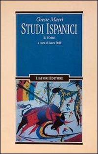 Studi ispanici. Vol. 2: I critici. - Oreste Macrì - copertina