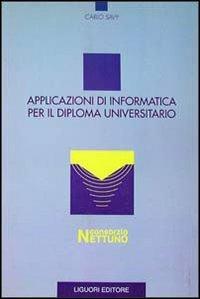 Applicazioni di informatica per il diploma universitario - Carlo Savy - copertina