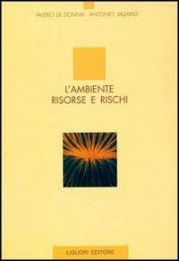 L' ambiente. Risorse e rischi - Valerio Di Donna,Antonio Vallario - copertina