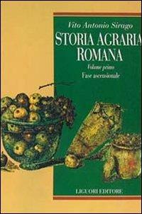 Storia agraria romana. Vol. 1: Fase ascensionale. - Vito A. Sirago - copertina