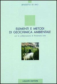 Elementi e metodi di geochimica ambientale - Benedetto De Vivo - copertina