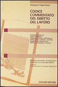Codice commentato del diritto del lavoro - Giuseppe Napoletano - copertina