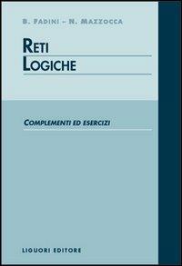 Reti logiche: complementi ed esercizi - Bruno Fadini,Nicola Mazzocca - copertina