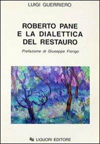 Roberto Pane e la dialettica del restauro - Luigi Guerriero - copertina