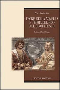 Teoria della novella e teoria del riso nel Cinquecento - Nuccio Ordine - copertina