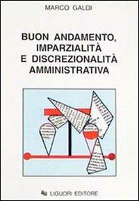 Buon andamento, imparzialità e discrezionalità amministrativa - Marco Galdi - copertina
